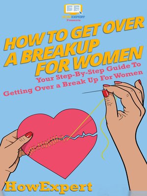 cover image of How to Get Over a Breakup For Women